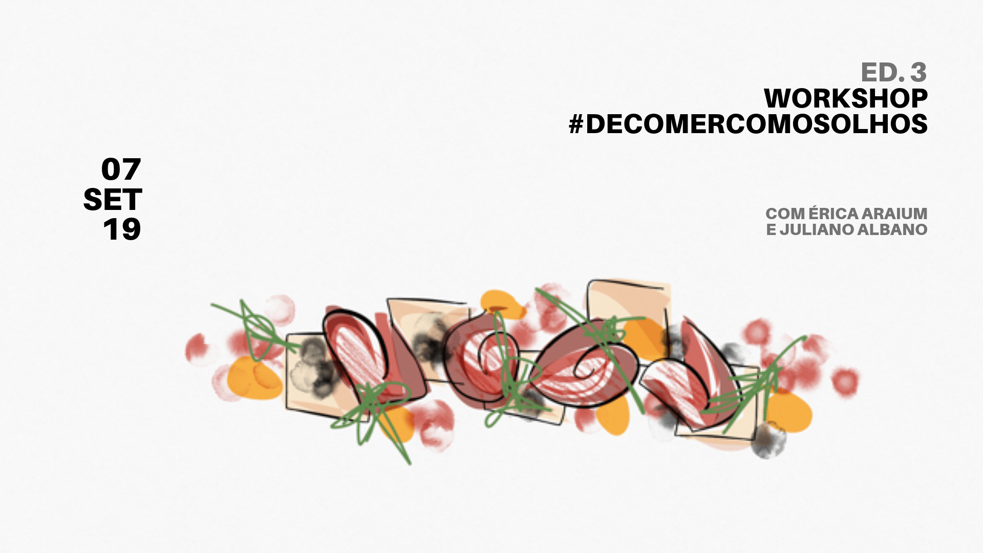 INSCREVA-SE PARA ESTA EDIÇÃO #DECOMERCOMOSOLHOS! INSCREVA-SE!